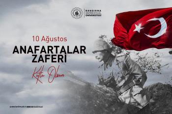 10 Ağustos Anafartalar Zaferi Kutlu Olsun